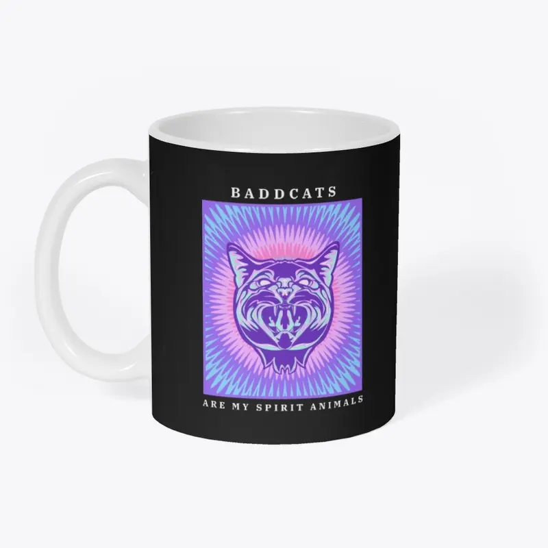 BaddCats Are My Spirit Animals